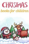 Book cover for Christmas Books For Children