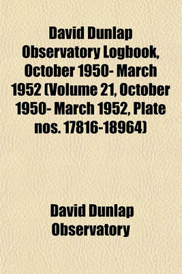 Book cover for David Dunlap Observatory Logbook, October 1950- March 1952 (Volume 21, October 1950- March 1952, Plate Nos. 17816-18964)