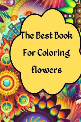 Cover of The Best Book For Coloring flowers