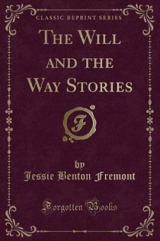 Cover of The Will and the Way Stories (Classic Reprint)