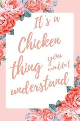 Cover of It's a Chicken Thing You Wouldn't Understand