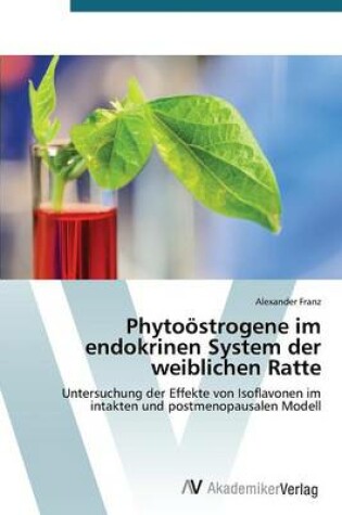 Cover of Phytoöstrogene im endokrinen System der weiblichen Ratte