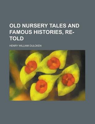 Book cover for Old Nursery Tales and Famous Histories, Re-Told