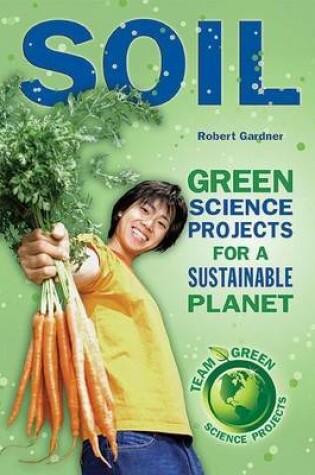 Cover of Soil: Green Science Projects for a Sustainable Planet