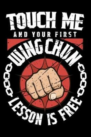 Cover of Touch Me And Your First Wing Chun Lesson Is Free