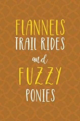 Cover of Flannels Trail Rides And Fuzzy Ponies