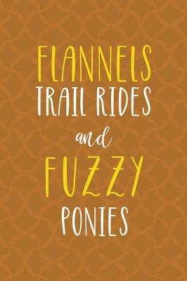 Book cover for Flannels Trail Rides And Fuzzy Ponies