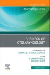 Book cover for Business of Otolaryngology, an Issue of Otolaryngologic Clinics of North America, E-Book