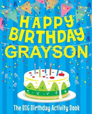 Book cover for Happy Birthday Grayson - The Big Birthday Activity Book