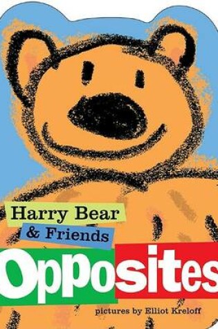 Cover of Harry Bear & Friends: Opposites