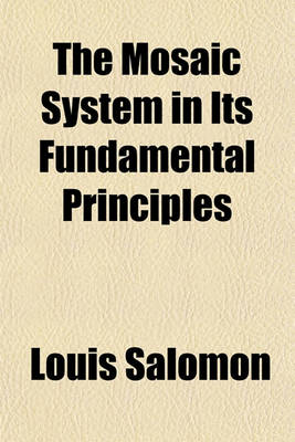 Book cover for The Mosaic System in Its Fundamental Principles