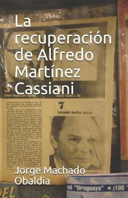 Book cover for La recuperacion de Alfredo Martinez Cassiani