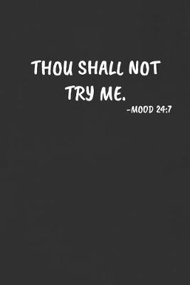 Book cover for Thou Shall Not Try Me. Mood 24