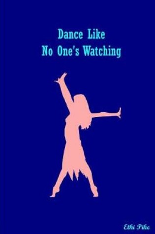 Cover of Dance Like No One's Watching