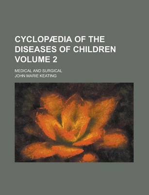 Book cover for Cyclopaedia of the Diseases of Children; Medical and Surgical Volume 2