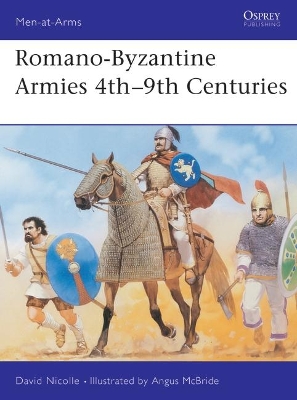 Cover of Romano-Byzantine Armies 4th–9th Centuries