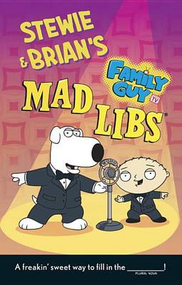 Book cover for Stewie And Brian's Family Guy Mad Libs