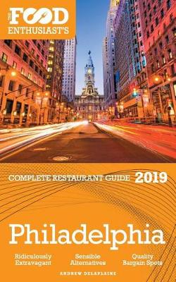 Book cover for Philadelphia - 2019 - The Food Enthusiast's Complete Restaurant Guide