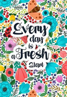 Book cover for 2018 Planner (Organizer) Weekly Monthly "Every Day Is a Fresh Start"