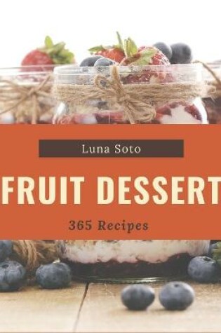 Cover of 365 Fruit Dessert Recipes