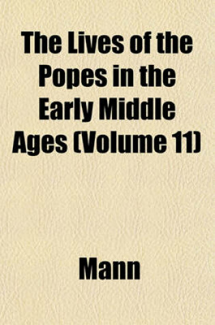 Cover of The Lives of the Popes in the Early Middle Ages (Volume 11)