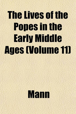 Book cover for The Lives of the Popes in the Early Middle Ages (Volume 11)