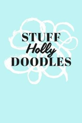 Cover of Stuff Holly Doodles