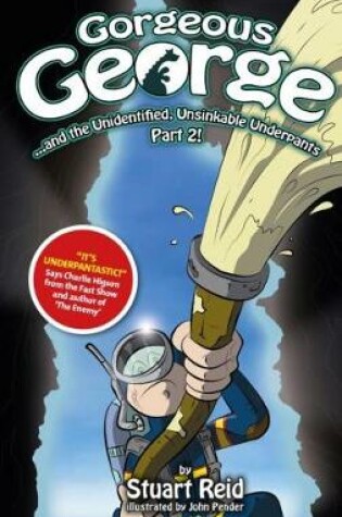 Cover of Gorgeous George and the Unidentified Unsinkable Underpants Part 2