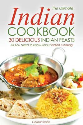 Book cover for The Ultimate Indian Cookbook, 30 Delicious Indian Feasts