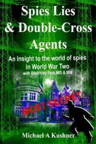 Cover of Spies Lies & Double Cross Agents