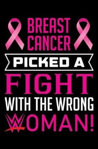 Cover of Breast Cancer Picked a Fight with the wrong woman!