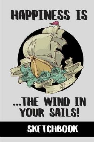 Cover of Happiness is the Wind in your Sails (SKETCHBOOK)