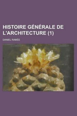 Cover of Histoire Generale de L'Architecture (1 )