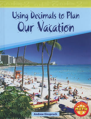 Cover of Using Decimals to Plan Our Vacation