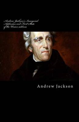 Book cover for Andrew Jackson's Inaugural Addresses and First State of the Union address