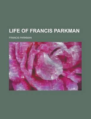 Book cover for Life of Francis Parkman