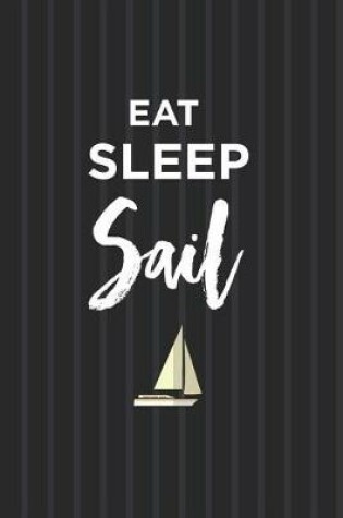 Cover of Eat Sleep Sail Notebook