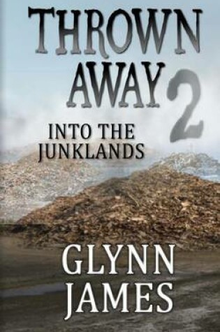 Cover of Thrown Away 2 (Into the Junklands)