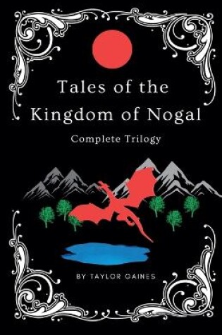 Cover of Tales of the Kingdom of Nogal - Complete Trilogy