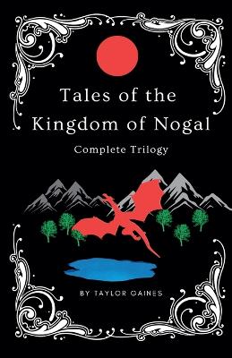 Book cover for Tales of the Kingdom of Nogal - Complete Trilogy