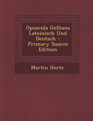 Book cover for Opuscula Gelliana Lateinisch Und Deutsch - Primary Source Edition