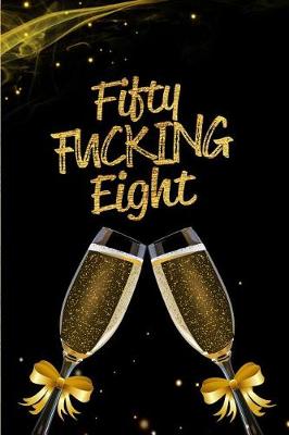 Book cover for Fifty Fucking Eight