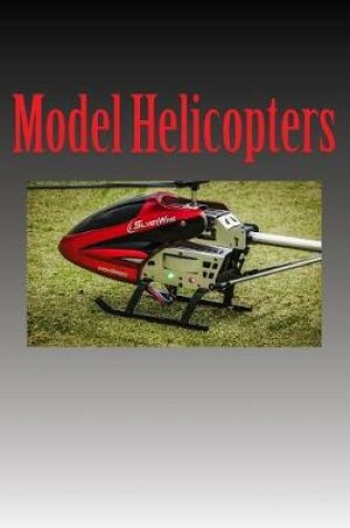 Cover of Model Helicopters