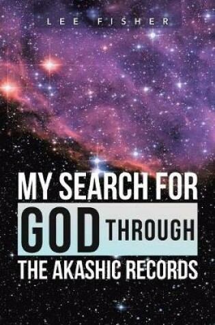 Cover of My Search for God Through the Akashic Records