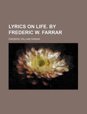 Book cover for Lyrics on Life. by Frederic W. Farrar