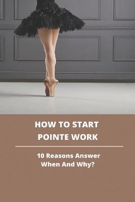 Cover of How To Start Pointe Work