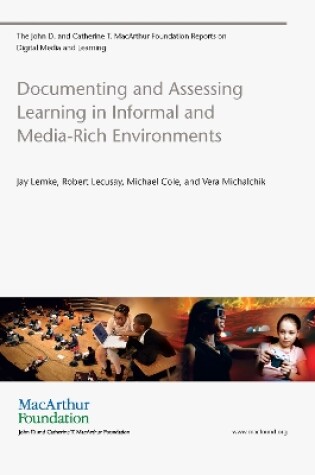 Cover of Documenting and Assessing Learning in Informal and Media-Rich Environments