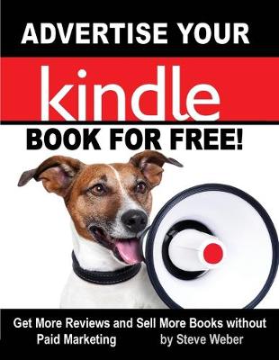 Book cover for Advertise Your Kindle Book For Free! Get More Reviews and Sell More Books Without Paid Marketing