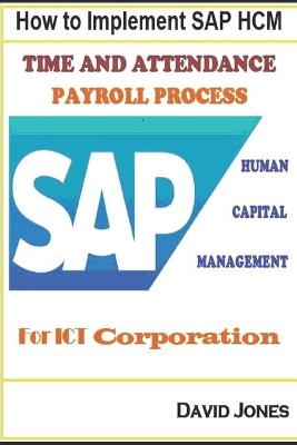 Book cover for How to Implement SAP HCM- Time Attendence And Payroll Processes for ICT Corporation