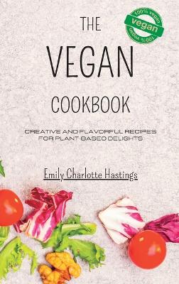 Book cover for The Vegan Cookbook - Creative and Flavorful Recipes for Plant-based Delights